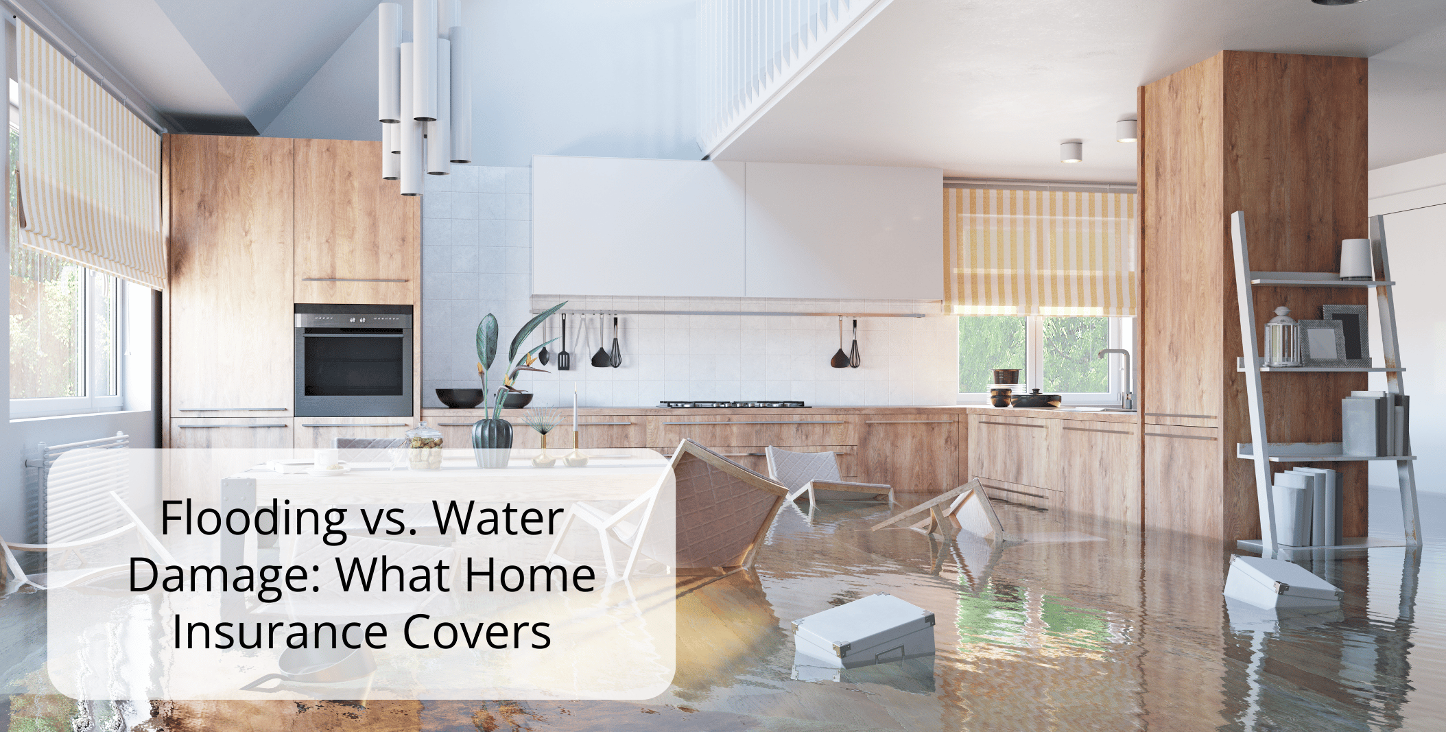 Flooding vs. Water Damage: Understanding the Differences in Home Coverage